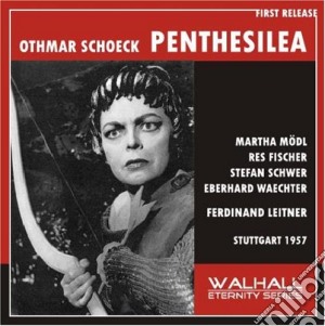 Othmar Schoeck - Penthesiliea cd musicale di Schoeck