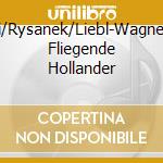 Tozzi/Rysanek/Liebl-Wagner:Der Fliegende Hollander cd