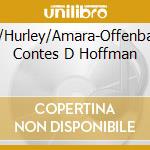 Tucker/Hurley/Amara-Offenbach:Les Contes D Hoffman cd musicale di Walhall