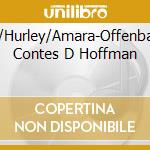 Tucker/Hurley/Amara-Offenbach:Les Contes D Hoffman cd