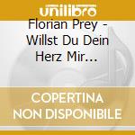 Florian Prey - Willst Du Dein Herz Mir Schenken cd musicale di Florian Prey