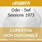 Odin - Swf Sessions 1973 cd