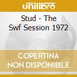 Stud - The Swf Session 1972 cd