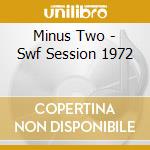Minus Two - Swf Session 1972 cd