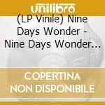 (LP Vinile) Nine Days Wonder - Nine Days Wonder (Green Foam Cover) vinile