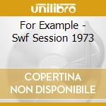 For Example - Swf Session 1973 cd