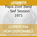 Papa Zoot Band - Swf Session 1973 cd