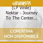 (LP Vinile) Nektar - Journey To The Center Of The Eye (Fr) vinile