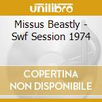 Missus Beastly - Swf Session 1974 cd