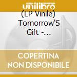 (LP Vinile) Tomorrow'S Gift - Tomorrow'S Gift (2 Lp)