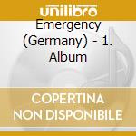 Emergency (Germany) - 1. Album
