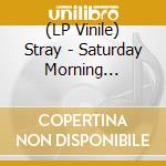 (LP Vinile) Stray - Saturday Morning Picture vinile