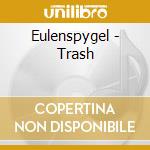 Eulenspygel - Trash cd