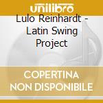 Lulo Reinhardt - Latin Swing Project cd musicale di Lulo Reinhardt
