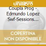 Coupla Prog - Edmundo Lopez Swf-Sessions Vol. 4 cd