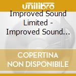 Improved Sound Limited - Improved Sound Limited cd musicale di Improved Sound Limited