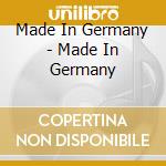 Made In Germany - Made In Germany cd musicale di Made In Germany