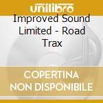 Improved Sound Limited - Road Trax cd