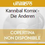 Kannibal Komix - Die Anderen cd musicale di Kannibal Komix