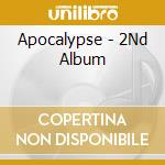 Apocalypse - 2Nd Album cd musicale di Apocalypse
