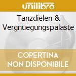 Tanzdielen & Vergnuegungspalaste cd