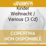 Kinder Weihnacht / Various (3 Cd) cd