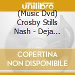 (Music Dvd) Crosby Stills Nash - Deja Vu cd