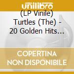 (LP Vinile) Turtles (The) - 20 Golden Hits Collection
