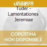 Tuder - Lamentationes Jeremiae cd