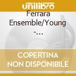 Ferrara Ensemble/Young - Frye:Northerne Wynde cd musicale di Ferrara Ensemble/Young