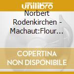 Norbert Rodenkirchen - Machaut:Flour De Flours cd