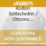 Rodion Schtschedrin / Ottorino Respighi - Carmen-Suite / Pini Di Roma cd