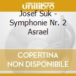 Josef Suk - Symphonie Nr. 2  Asrael cd musicale