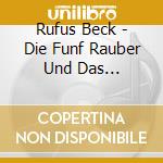 Rufus Beck - Die Funf Rauber Und Das Geheimnis Im Sack cd