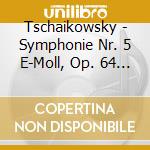 Tschaikowsky - Symphonie Nr. 5 E-Moll, Op. 64 / Liszt - Mazeppa cd