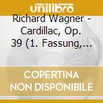 Richard Wagner - Cardillac, Op. 39 (1. Fassung, 1926) (3 Cd) cd