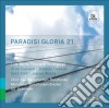 Paradisi Gloria 21: 21st Century Sacred Music cd