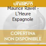 Maurice Ravel - L'Heure Espagnole