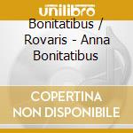 Bonitatibus / Rovaris - Anna Bonitatibus cd musicale di En Travesti