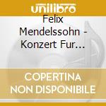 Felix Mendelssohn - Konzert Fur Violine & Streicher D-Moll
