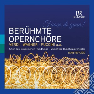 Ivan Repusic / Munchner Rundfunkorchester - Fuoco DI Gioia! Beruhmte Opernchore cd musicale