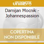 Damijan Mocnik - Johannespassion cd