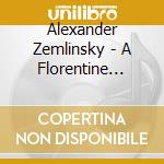 Alexander Zemlinsky - A Florentine Tragedy cd