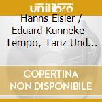 Hanns Eisler / Eduard Kunneke - Tempo, Tanz Und Technik - 100 Jahre Rundfunk cd musicale