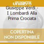 Giuseppe Verdi - I Lombardi Alla Prima Crociata cd