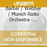Barber / Webber / Munich Radio Orchestra - Requiem, Barber: Adagio cd