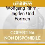 Wolfgang Rihm - Jagden Und Formen cd