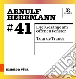 Arnulf Herrmann - Drei Gesange Am Offenen Fenster, Tour De Trance cd