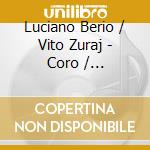 Luciano Berio / Vito Zuraj - Coro / Automatones cd