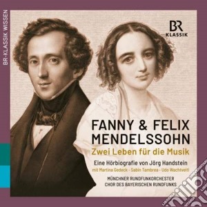 Fanny Mendelssohn / Felix Mendelssohn - Zwei Leben Fur Die Musik (4 Cd) cd musicale